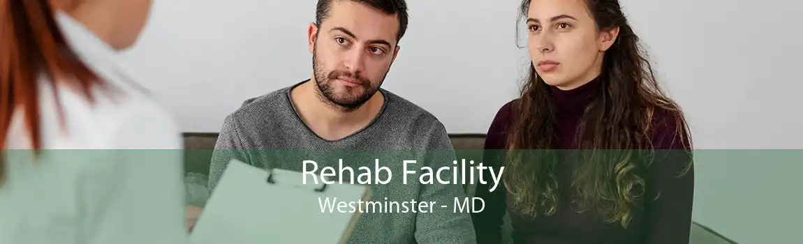 Rehab Facility Westminster - MD