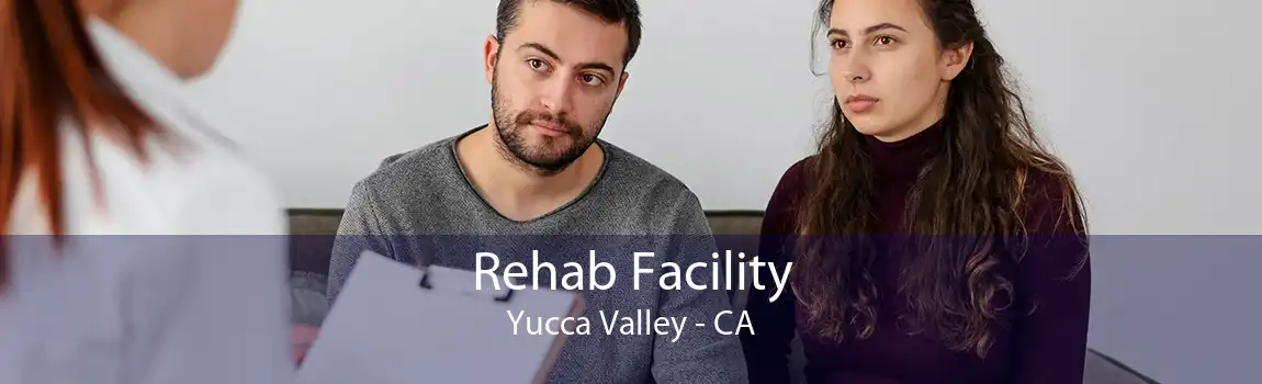 Rehab Facility Yucca Valley - CA