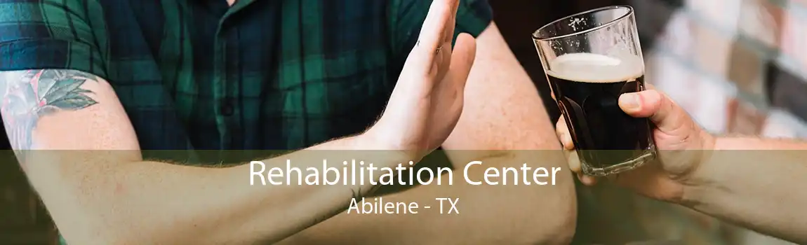 Rehabilitation Center Abilene - TX