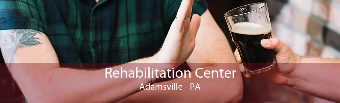 Rehabilitation Center Adamsville - PA