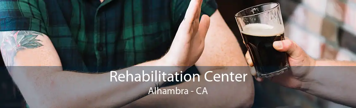 Rehabilitation Center Alhambra - CA