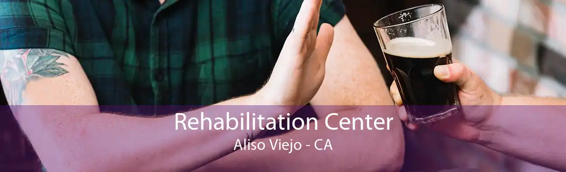 Rehabilitation Center Aliso Viejo - CA