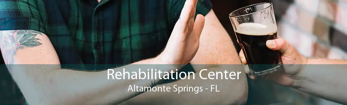Rehabilitation Center Altamonte Springs - FL