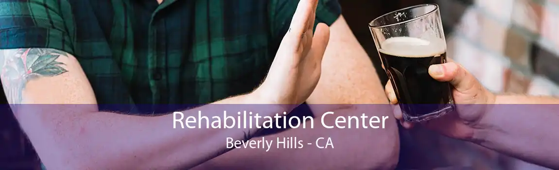 Rehabilitation Center Beverly Hills - CA