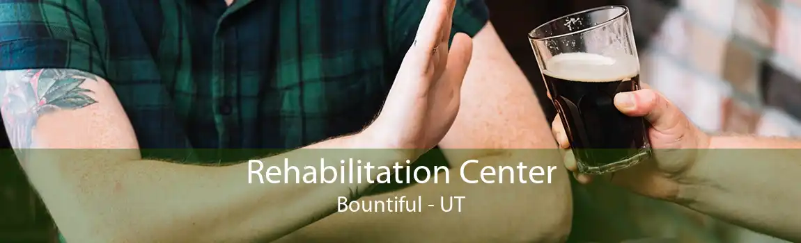 Rehabilitation Center Bountiful - UT