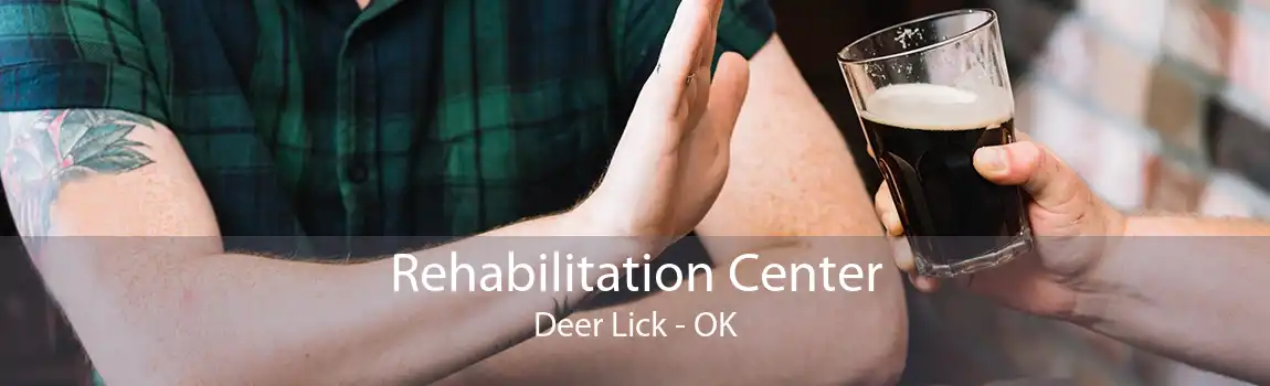 Rehabilitation Center Deer Lick - OK