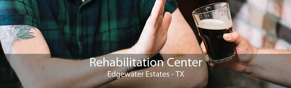 Rehabilitation Center Edgewater Estates - TX