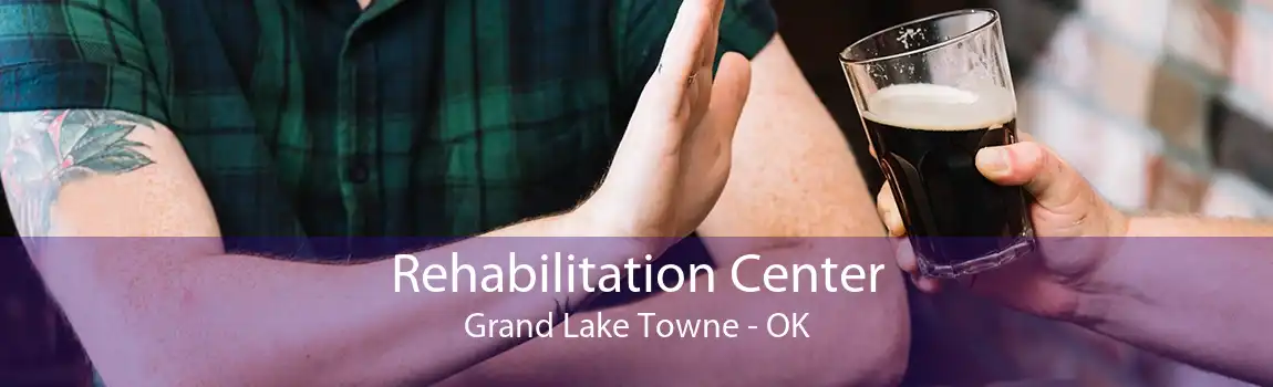 Rehabilitation Center Grand Lake Towne - OK