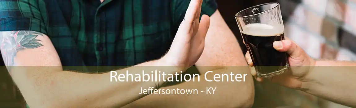 Rehabilitation Center Jeffersontown - KY