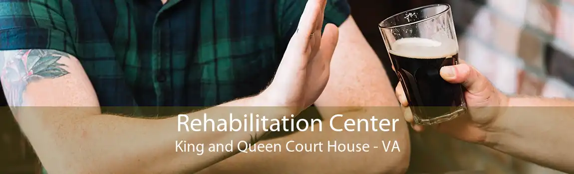 Rehabilitation Center King and Queen Court House - VA