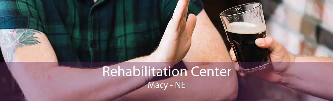Rehabilitation Center Macy - NE
