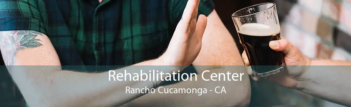 Rehabilitation Center Rancho Cucamonga - CA