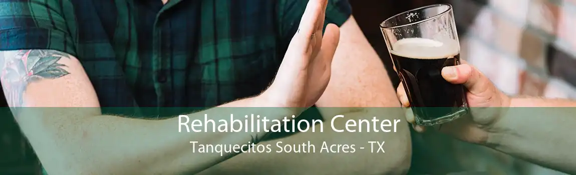 Rehabilitation Center Tanquecitos South Acres - TX