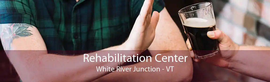 Rehabilitation Center White River Junction - VT